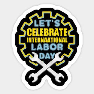 Let's Celebrate International Labor Day 2021 Sticker